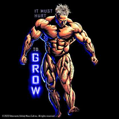 Must Hurt to Grow : Graphic Tee